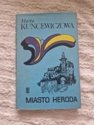 Miasto Heroda Maria Kuncewiczowa