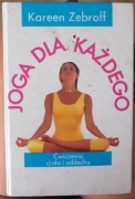Joga dla każdego. Ćwiczenia ciała i oddechu - Kareen Zebroff