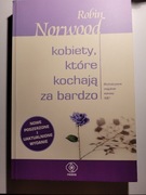 Kobiety, które kochają za bardzo Robin Norwood