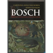 Bosch Tajemnica Namalowana Rzeczywistością - Roben Van A.C. Gleason J.
