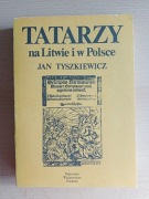 Tatarzy na Litwie i w Polsce.Studia z dziejów XIII-XVIII w-Jan Tyszkiewicz 