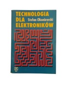 Książka Technologia dla elektroników Stefan Okoniewski