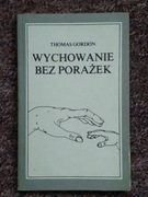 Wychowanie bez porażek Gordon
