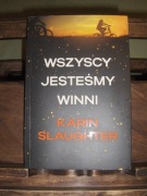 KARIN SLAUGHTER WSZYSCY JESTEŚMY WINNI