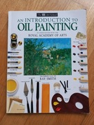 An Introduction to Oil Painting - Ray Smith