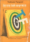 Tadeusz Fangrat. Że się tak wyrażę