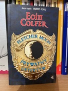 Fletcher Moon - prywatny detektyw - Eoin Colfer