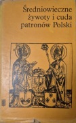 Średniowieczne żywoty i cuda patronów Polski - Marian Plezia