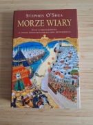 Morze Wiary. Stephen O'Shea. 