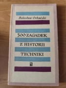 500 ZAGADEK Z HISTORII TECHNIKI