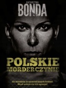 POLSKIE MORDERCZYNIE Katarzyna Bonda