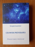 Człowiek Przyszłości Pierwszy krok w przyszłość Siergiej Łazariew 