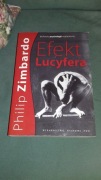 Efekt Lucyfera Dlaczego dobrzy ludzie czynią zło? Philip G. Zimbardo