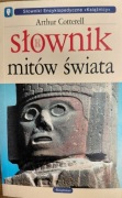Słownik mitów świata Arthur Cotterell