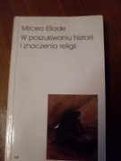 Mircea Eliade W poszukiwaniu historii i znaczenia religii