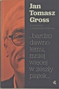 Jan Tomasz Gross BARDZO DAWNO TEMU...