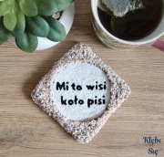 Podkładka/Podstawka pod kubek, handmade, z napisem, zabawna - Kłębi Się