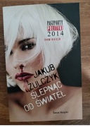 Ślepnąc od świateł. Jakub Żulczyk 