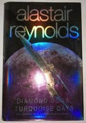 Alastair Reynolds "Diamond Dogs, Turquoise Days"