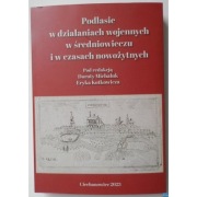 Podlasie w działaniach wojennych w średniowieczu i w czasach nowożytnych