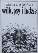 WILK, PSY I LUDZIE - Adolf Dygasiński