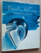 Czesław Miłosz - Nieobjęta ziemia 