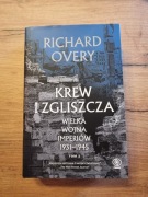 Krew i zgliszcza. Wielka wojna imperiów 1931-1945. Tom 2 Richard Overy