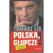Polska, głupcze! - Lis Tomasz