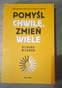 Pomyśl chwilę, zmień wiele Richard Wiseman