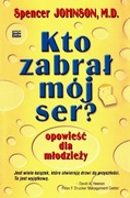 Spencer Johnson KTO ZABRAŁ MÓJ SER opowieść dla młodzieży