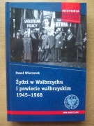 ŻYDZI W WAŁBRZYCHU I POWIECIE WAŁBRZYSKIM 1945 -1968