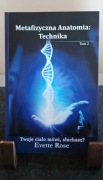 „Metafizyczna Anatomia: Technika” /Evette Rose/(Tom 2)NOWA