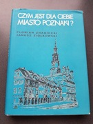 CZYM JEST DLA CIEBIE POZNAŃ wyd I 1984