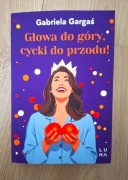 GŁOWA DO GÓRY, CYCKI DO PRZODU! GABRIELA GARGAŚ