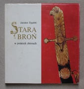 1453 Stara Broń w polskich zbiorach Zdzisław Żygulski Warszawa 1982