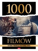 1000 FILMÓW KTÓRE TWORZĄ HISTORIĘ KINA pod red. Piotra Kletowskiego