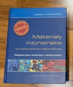 Materiały inżynierskie i projektowanie materiałowe - Leszek A. Dobrzański