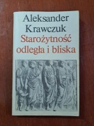 Starożytność odległa i bliska Aleksander Krawczuk 
