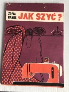 Jak szyć. Zofia Hanus.