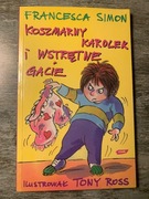 W Koszmarny Karolek i wstrętne gacie Francesca Simon