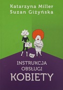Instrukcja obsługi kobiety. Katarzyna Miller, Susan Giżyńska