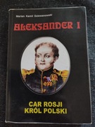Aleksander I Car Rosji Król Polski
