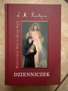 Dzienniczek - Miłosierdzie Boże w duszy mojej - Siostra Faustyna Kowalska