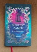 Błękitny zamek - Lucy Maud Montgomery, edycja ekskluzywna, twarda