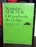 Stanisław Maczek - Od podwody do czołga. Wspomnienia wojenne 1918 - 1945 