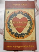 Przestań cierpieć - zacznij kochać Werner Ablass