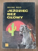 Jeździec bez głowy - Mayne Reid