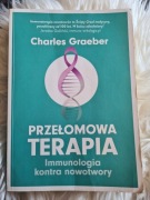 Charles Graeber 'Przełomowa terapia Immunologia kontra nowotwory'