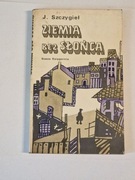 Książka Ziemia bez słońca Jerzy Szczygieł Nasza Księgarnia