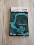 Lee Jampolsky Leczenie uzależnionego umysłu Naucz się kochać siebie samego 